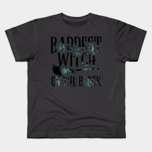 Baddest Witch on the Block - Pagan Witch - Halloween Kids T-Shirt